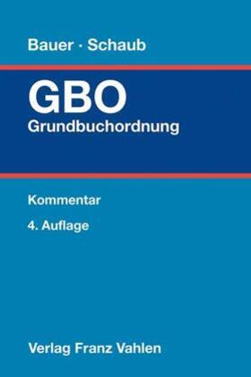 Bauer / Schaub | Grundbuchordnung: GBO - Vorauflage, kann leichte Gebrauchsspuren aufweisen. Sonderangebot ohne Rückgaberecht. Nur so lange der Vorrat reicht. | Buch | 200-510480255-8 | sack.de