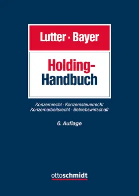 Lutter / Bayer | Holding Handbuch - Vorauflage, kann leichte Gebrauchsspuren aufweisen. Sonderangebot ohne Rückgaberecht. Nur so lange der Vorrat reicht. | Buch | 200-510572238-1 | sack.de