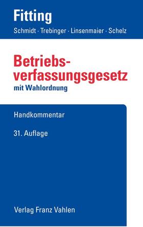 Fitting / Auffarth / Kaiser |  Betriebsverfassungsgesetz BetrVG mit Wahlordnung - Vorauflage, kann leichte Gebrauchsspuren aufweisen. Sonderangebot ohne Rückgaberecht. Nur so lange der Vorrat reicht. | Buch |  Sack Fachmedien