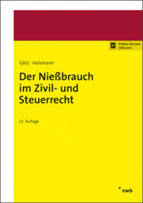 Götz / Hülsmann / Jansen |  Der Nießbrauch im Zivil- und Steuerrecht - Vorauflage, kann leichte Gebrauchsspuren aufweisen. Sonderangebot ohne Rückgaberecht. Nur so lange der Vorrat reicht. | Buch |  Sack Fachmedien