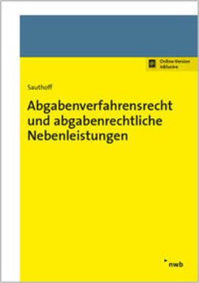 Sauthoff |  Abgabenverfahrensrecht und abgabenrechtliche Nebenleistungen - Mängelexemplar, kann leichte Gebrauchsspuren aufweisen. Sonderangebot ohne Rückgaberecht. Nur so lange der Vorrat reicht. | Buch |  Sack Fachmedien