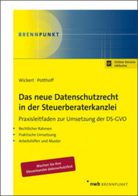 Wickert / Potthoff |  Das neue Datenschutzrecht in der Steuerberaterkanzlei: Praxisleitfaden zur Umsetzung der DS-GVO, m. 1 Buch, m. 1 Online- - Mängelexemplar, kann leichte Gebrauchsspuren aufweisen. Sonderangebot ohne Rückgaberecht. Nur so lange der Vorrat reicht. | Buch |  Sack Fachmedien