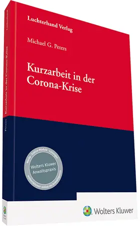 Peters |  Kurzarbeit in der Corona-Krise - Mängelexemplar, kann leichte Gebrauchsspuren aufweisen. Sonderangebot ohne Rückgaberecht. Nur so lange der Vorrat reicht. | Buch |  Sack Fachmedien