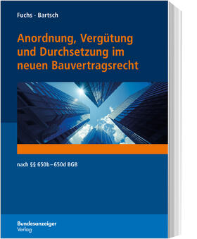 Fuchs / Bartsch |  Anordnung, Vergütung und Durchsetzung im neuen Bauvertragsrecht - Mängelexemplar, kann leichte Gebrauchsspuren aufweisen. Sonderangebot ohne Rückgaberecht. Nur so lange der Vorrat reicht. | Buch |  Sack Fachmedien