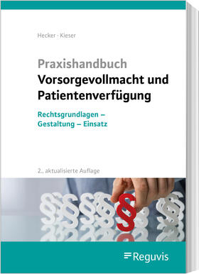 Hecker / Kieser | Praxishandbuch Vorsorgevollmacht und Patientenverfügung - Mängelexemplar, kann leichte Gebrauchsspuren aufweisen. Sonderangebot ohne Rückgaberecht. Nur so lange der Vorrat reicht. | Buch | 200-510592483-9 | sack.de