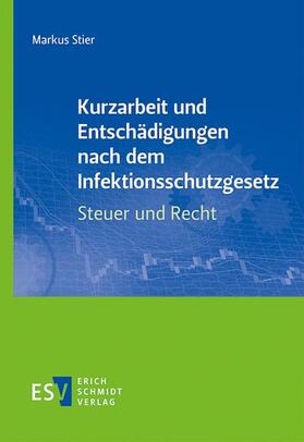 Stier |  Kurzarbeit und Entschädigungen nach dem Infektionsschutzgesetz - Steuer und Recht - Mängelexemplar, kann leichte Gebrauchsspuren aufweisen. Sonderangebot ohne Rückgaberecht. Nur so lange der Vorrat reicht. | Buch |  Sack Fachmedien