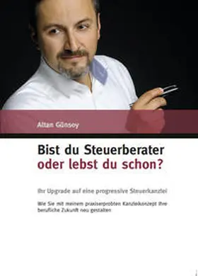 Günsoy |  Bist du Steuerberater oder lebst Du schon? - Mängelexemplar, kann leichte Gebrauchsspuren aufweisen. Sonderangebot ohne Rückgaberecht. Nur so lange der Vorrat reicht. | Buch |  Sack Fachmedien