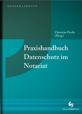 Flache / Drube / Hansen-Oest |  Praxishandbuch Datenschutz im Notariat - Mängelexemplar, kann leichte Gebrauchsspuren aufweisen. Sonderangebot ohne Rückgaberecht. Nur so lange der Vorrat reicht. | Buch |  Sack Fachmedien