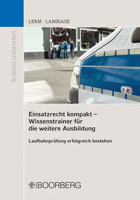 Lerm / Lambiase |  Einsatzrecht kompakt - Wissenstrainer für die weitere Ausbildung - Mängelexemplar, kann leichte Gebrauchsspuren aufweisen. Sonderangebot ohne Rückgaberecht. Nur so lange der Vorrat reicht. | Buch |  Sack Fachmedien