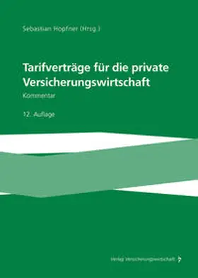 Hopfner |  Tarifverträge für die private Versicherungswirtschaft - Kommentar - Mängelexemplar, kann leichte Gebrauchsspuren aufweisen. Sonderangebot ohne Rückgaberecht. Nur so lange der Vorrat reicht. | Buch |  Sack Fachmedien