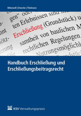 Bitterwolf / Drescher / Thielmann |  Handbuch Erschließung und Erschließungsbeitragsrecht - Mängelexemplar, kann leichte Gebrauchsspuren aufweisen. Sonderangebot ohne Rückgaberecht. Nur so lange der Vorrat reicht. | Buch |  Sack Fachmedien