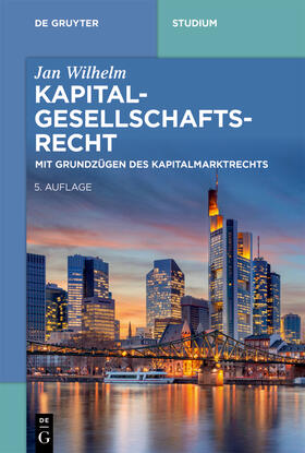 Wilhelm |  Kapitalgesellschaftsrecht - Mängelexemplar, kann leichte Gebrauchsspuren aufweisen. Sonderangebot ohne Rückgaberecht. Nur so lange der Vorrat reicht. | Buch |  Sack Fachmedien