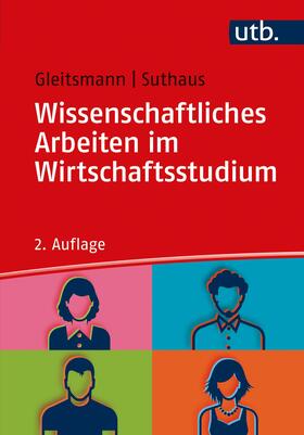 Gleitsmann / Suthaus |  Wissenschaftliches Arbeiten im Wirtschaftsstudium - Mängelexemplar, kann leichte Gebrauchsspuren aufweisen. Sonderangebot ohne Rückgaberecht. Nur so lange der Vorrat reicht. | Buch |  Sack Fachmedien