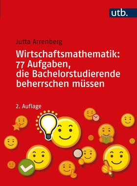 Arrenberg |  Wirtschaftsmathematik: 77 Aufgaben, die Bachelorstudierende beherrschen müssen - Mängelexemplar, kann leichte Gebrauchsspuren aufweisen. Sonderangebot ohne Rückgaberecht. Nur so lange der Vorrat reicht. | Buch |  Sack Fachmedien