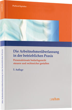 Pollert / Spieler |  Die Arbeitnehmerüberlassung in der betrieblichen Praxis - Mängelexemplar, kann leichte Gebrauchsspuren aufweisen. Sonderangebot ohne Rückgaberecht. Nur so lange der Vorrat reicht. | Buch |  Sack Fachmedien