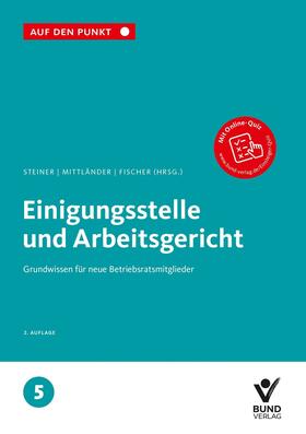 Steiner / Mittländer / Fischer |  Einigungsstelle und Arbeitsgericht - Mängelexemplar, kann leichte Gebrauchsspuren aufweisen. Sonderangebot ohne Rückgaberecht. Nur so lange der Vorrat reicht. | Buch |  Sack Fachmedien