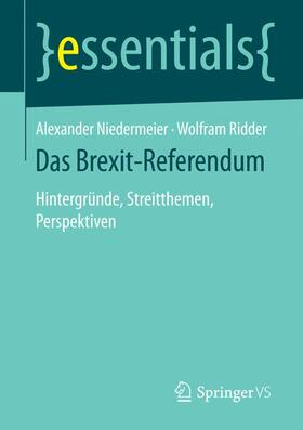 Niedermeier / Ridder |  Das Brexit-Referendum - Mängelexemplar, kann leichte Gebrauchsspuren aufweisen. Sonderangebot ohne Rückgaberecht. Nur so lange der Vorrat reicht. | Buch |  Sack Fachmedien