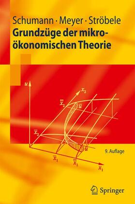 Schumann / Ströbele / Meyer |  Grundzüge der mikroökonomischen Theorie - Mängelexemplar, kann leichte Gebrauchsspuren aufweisen. Sonderangebot ohne Rückgaberecht. Nur so lange der Vorrat reicht. | Buch |  Sack Fachmedien