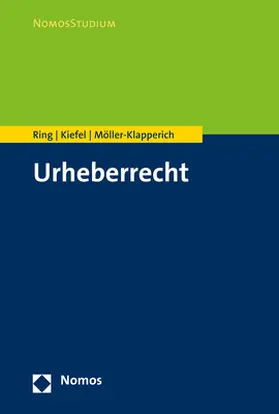 Ring / Kiefel / Möller-Klapperich |  Urheberrecht - Mängelexemplar, kann leichte Gebrauchsspuren aufweisen. Sonderangebot ohne Rückgaberecht. Nur so lange der Vorrat reicht. | Buch |  Sack Fachmedien