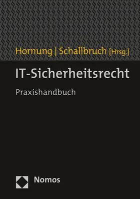 Hornung / Schallbruch |  IT-Sicherheitsrecht - Vorauflage, kann leichte Gebrauchsspuren aufweisen. Sonderangebot ohne Rückgaberecht. Nur so lange der Vorrat reicht. | Buch |  Sack Fachmedien