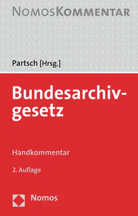 Partsch |  Bundesarchivgesetz - Mängelexemplar, kann leichte Gebrauchsspuren aufweisen. Sonderangebot ohne Rückgaberecht. Nur so lange der Vorrat reicht. | Buch |  Sack Fachmedien