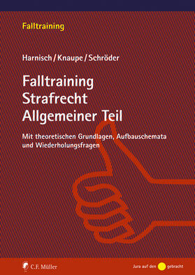 Harnisch / Knaupe / Schröder |  Falltraining Strafrecht Allgemeiner Teil - Mängelexemplar, kann leichte Gebrauchsspuren aufweisen. Sonderangebot ohne Rückgaberecht. Nur so lange der Vorrat reicht. | Buch |  Sack Fachmedien