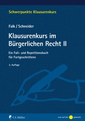 Falk / Schneider |  Klausurenkurs im Bürgerlichen Recht II - Mängelexemplar, kann leichte Gebrauchsspuren aufweisen. Sonderangebot ohne Rückgaberecht. Nur so lange der Vorrat reicht. | Buch |  Sack Fachmedien