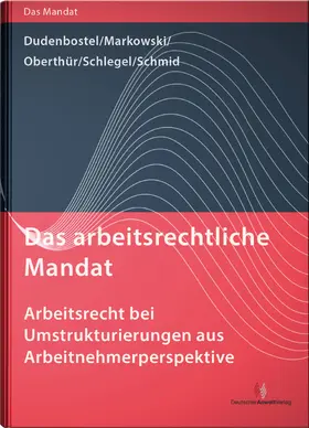 Oberthür / Dudenbostel / Markowski |  Das arbeitsrechtliche Mandat - Arbeitsrecht bei Umstrukturierungen aus Arbeitnehmerperspektive - Mängelexemplar, kann leichte Gebrauchsspuren aufweisen. Sonderangebot ohne Rückgaberecht. Nur so lange der Vorrat reicht. | Buch |  Sack Fachmedien