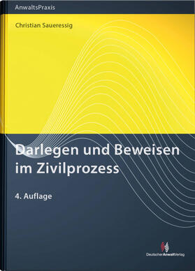 Saueressig |  Darlegen und Beweisen im Zivilprozess - Mängelexemplar, kann leichte Gebrauchsspuren aufweisen. Sonderangebot ohne Rückgaberecht. Nur so lange der Vorrat reicht. | Buch |  Sack Fachmedien