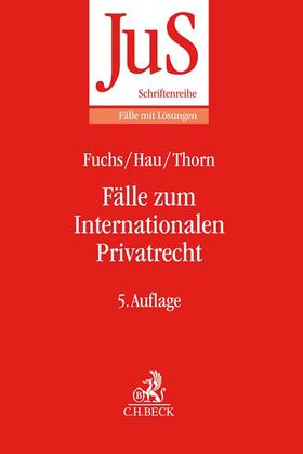 Fuchs / Hau / Thorn |  Fälle zum Internationalen Privatrecht - Vorauflage, kann leichte Gebrauchsspuren aufweisen. Sonderangebot ohne Rückgaberecht. Nur so lange der Vorrat reicht. | Buch |  Sack Fachmedien