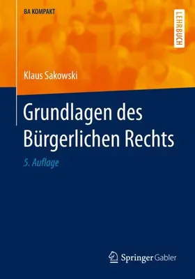 Sakowski |  Grundlagen des Bürgerlichen Rechts - Vorauflage, kann leichte Gebrauchsspuren aufweisen. Sonderangebot ohne Rückgaberecht. Nur so lange der Vorrat reicht. | Buch |  Sack Fachmedien