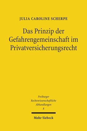 Scherpe |  Das Prinzip der Gefahrengemeinschaft im Privatversicherungsrecht - Mängelexemplar, kann leichte Gebrauchsspuren aufweisen. Sonderangebot ohne Rückgaberecht. Nur so lange der Vorrat reicht. | Buch |  Sack Fachmedien