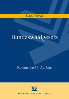 Thomas | Bundeswaldgesetz (BWaldG), Kommentar - Mängelexemplar, kann leichte Gebrauchsspuren aufweisen. Sonderangebot ohne Rückgaberecht. Nur so lange der Vorrat reicht. | Buch | 200-510593203-2 | sack.de