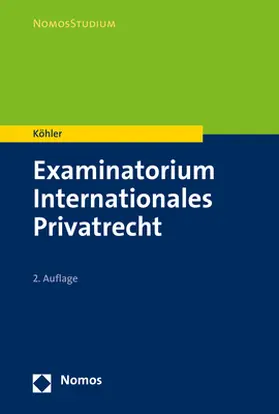 Köhler |  Examinatorium Internationales Privatrecht - Vorauflage, kann leichte Gebrauchsspuren aufweisen. Sonderangebot ohne Rückgaberecht. Nur so lange der Vorrat reicht. | Buch |  Sack Fachmedien