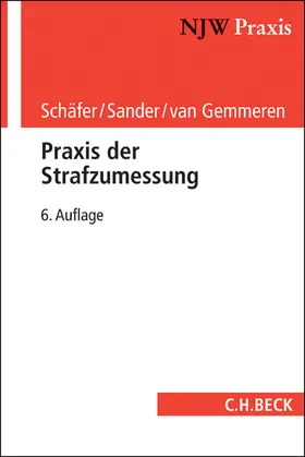 Schäfer / Sander / Gemmeren |  Praxis der Strafzumessung - Vorauflage, kann leichte Gebrauchsspuren aufweisen. Sonderangebot ohne Rückgaberecht. Nur so lange der Vorrat reicht. | Buch |  Sack Fachmedien