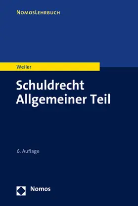 Weiler |  Schuldrecht Allgemeiner Teil - Vorauflage, kann leichte Gebrauchsspuren aufweisen. Sonderangebot ohne Rückgaberecht. Nur so lange der Vorrat reicht. | Buch |  Sack Fachmedien