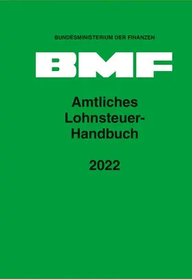 Bundesministerium der Finanzen |  Amtliches Lohnsteuer-Handbuch 2022 - Mängelexemplar, kann leichte Gebrauchsspuren aufweisen. Sonderangebot ohne Rückgaberecht. Nur so lange der Vorrat reicht. | Buch |  Sack Fachmedien