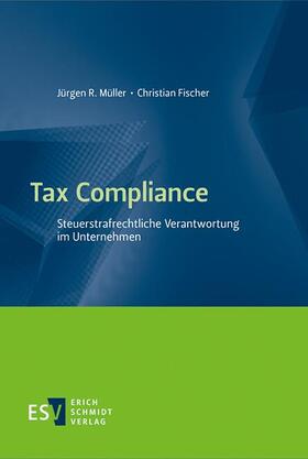 Müller / Fischer |  Tax Compliance - Vorauflage, kann leichte Gebrauchsspuren aufweisen. Sonderangebot ohne Rückgaberecht. Nur so lange der Vorrat reicht. | Buch |  Sack Fachmedien