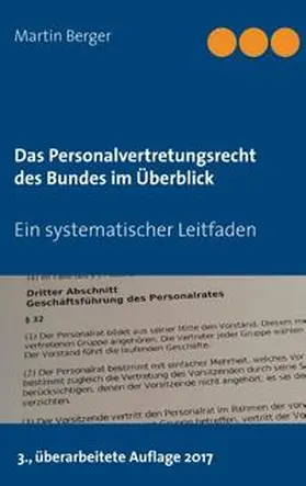 Berger |  Das Personalvertretungsrecht des Bundes im Überblick - Mängelexemplar, kann leichte Gebrauchsspuren aufweisen. Sonderangebot ohne Rückgaberecht. Nur so lange der Vorrat reicht. | Buch |  Sack Fachmedien