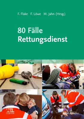 Flake / Löwe / Jahn |  80 Fälle Rettungsdienst - Mängelexemplar, kann leichte Gebrauchsspuren aufweisen. Sonderangebot ohne Rückgaberecht. Nur so lange der Vorrat reicht. | Buch |  Sack Fachmedien