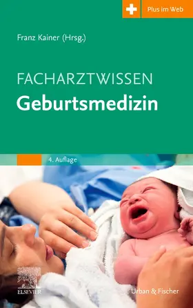 Kainer / Abou-Dakn |  Facharztwissen Geburtsmedizin - Mängelexemplar, kann leichte Gebrauchsspuren aufweisen. Sonderangebot ohne Rückgaberecht. Nur so lange der Vorrat reicht. | Buch |  Sack Fachmedien