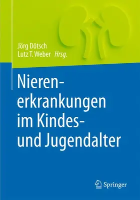 Weber / Dötsch |  Nierenerkrankungen im Kindes- und Jugendalter - Mängelexemplar, kann leichte Gebrauchsspuren aufweisen. Sonderangebot ohne Rückgaberecht. Nur so lange der Vorrat reicht. | Buch |  Sack Fachmedien