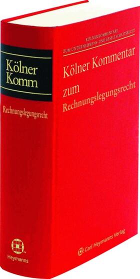 Kölner Kommentar zum Rechnungslegungsrecht (§§ 238-342e HGB) | Carl Heymanns Verlag | Datenbank | sack.de