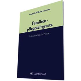 Lehmann |  Familienpflegezeitgesetz | Datenbank |  Sack Fachmedien