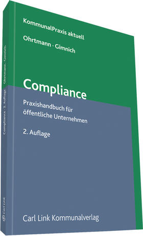 Ohrtmann / Gimnich |  Compliance - Praxishandbuch für öffentliche Unternehmen | Datenbank |  Sack Fachmedien
