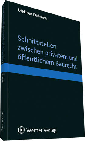 Dahmen |  Schnittstellen zwischen privatem und öffentlichem Baurecht | Datenbank |  Sack Fachmedien