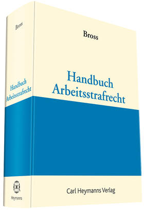 Bross |  Handbuch Arbeitsstrafrecht | Datenbank |  Sack Fachmedien