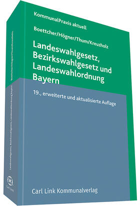 Boettcher / Högner / Thum / Kreuzholz |  Landeswahlgesetz, Bezirkswahlgesetz und Landeswahlordnung Bayern | Datenbank |  Sack Fachmedien
