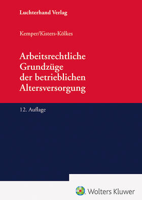 Kemper u.a. |  Arbeitsrechtliche Grundzüge der betrieblichen Altersversorgung | Datenbank |  Sack Fachmedien