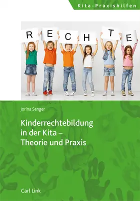 Senger |  Kinderrechtebildung in der Kita - Theorie und Praxis | Datenbank |  Sack Fachmedien